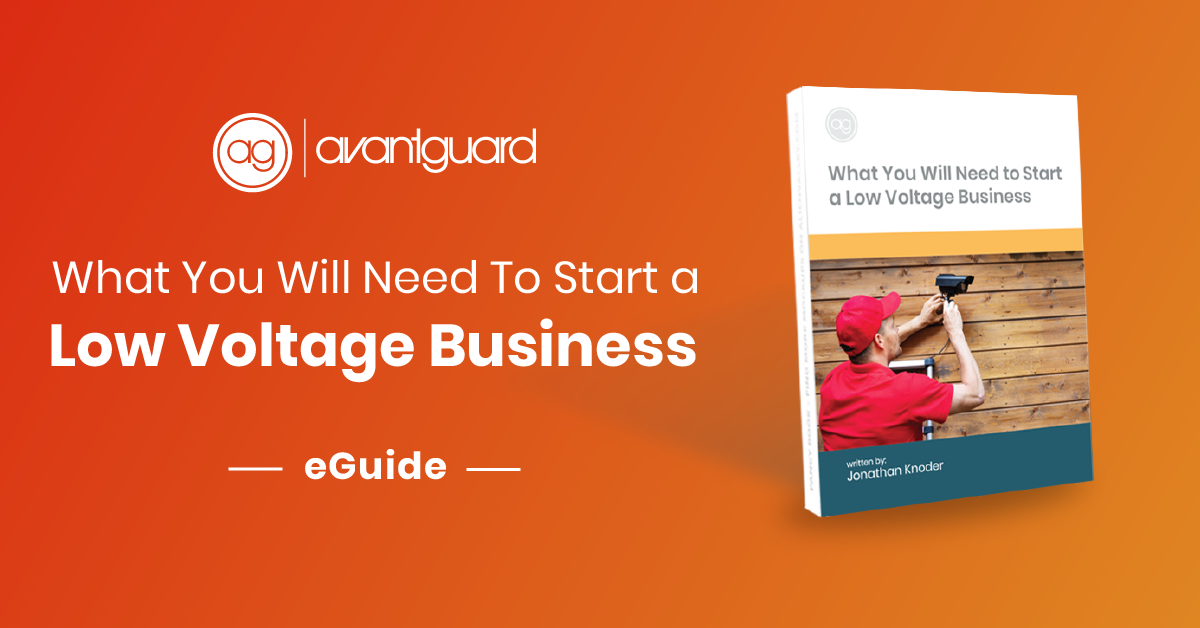 What You Will Need To Start A Low Voltage Business AvantGuard